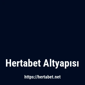 Hertabet Altyapısı