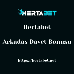 Hertabet Arkadas Davet Bonusu