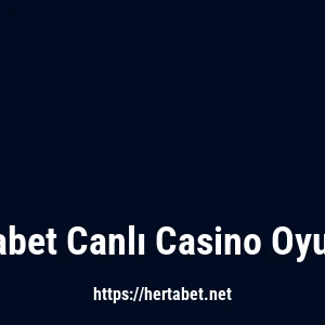 Hertabet Canlı Casino Oyunları