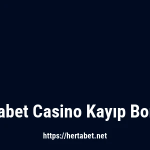 Hertabet Casino Kayıp Bonusu