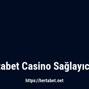 Hertabet Casino Sağlayıcıları
