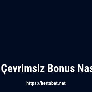 Hertabet Çevrimsiz Bonus Nasıl Alınır?