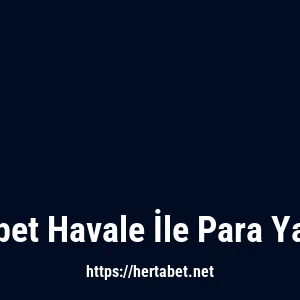 Hertabet Havale İle Para Yatırma