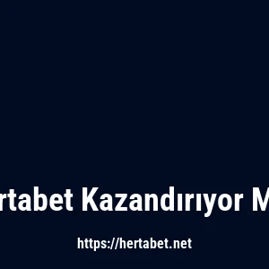 Hertabet Kazandırıyor Mu?