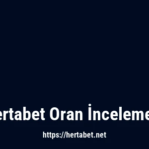 Hertabet Oran İncelemesi