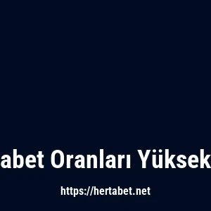Hertabet Oranları Yüksek Mi?