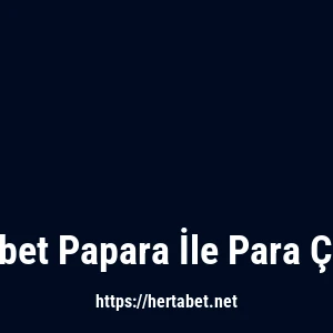 Hertabet Papara İle Para Çekme