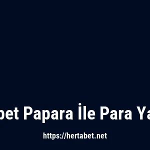 Hertabet Papara İle Para Yatırma