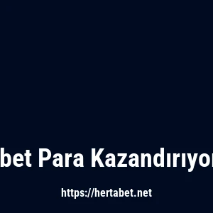 Hertabet Para Kazandırıyor Mu?
