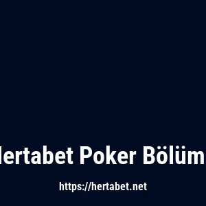 Hertabet Poker Bölümü