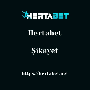 Hertabet Şikayet