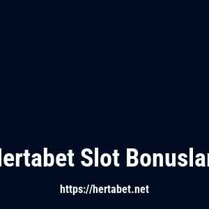 Hertabet Slot Bonusları