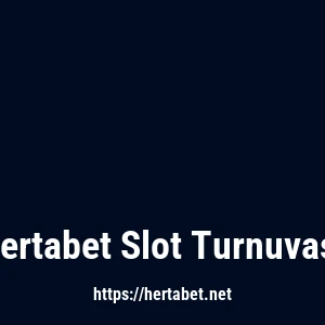 Hertabet Slot Turnuvası