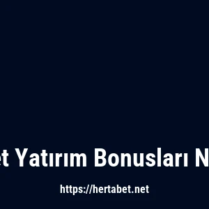 Hertabet Yatırım Bonusları Nelerdir?