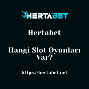 Hertabet'da Hangi Slot Oyunları Var?