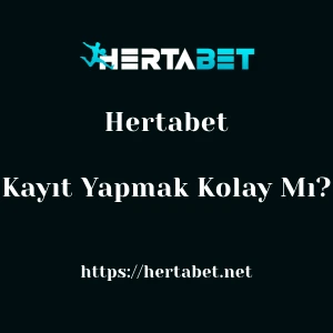 Hertabet'e Kayıt Yapmak Kolay Mı?