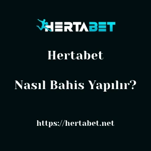 Hertabet'te Nasıl Bahis Yapılır?