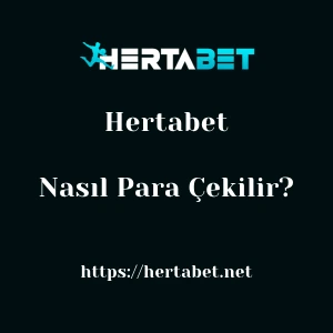 Hertabet'ten Nasıl Para Çekilir?